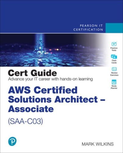 Aws Certified Solutions Architect : Associate Saa-c03 Cert Guide, Paperback b…