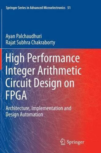 High Performance Integer Arithmetic Circuit Design on FPGA: Architecture, Implem