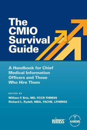 The CMIO Survival Guide: A Handbook for Chief Medical Information Officers and T