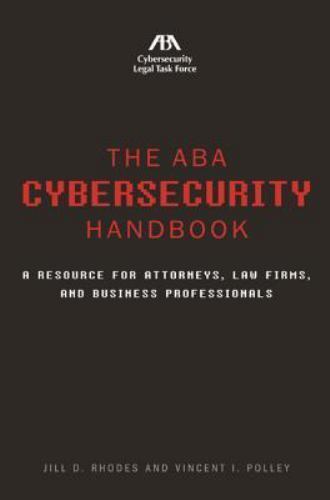 The ABA Cybersecurity Handbook: A Resource for Attorneys, Law Firms, – VERY GOOD