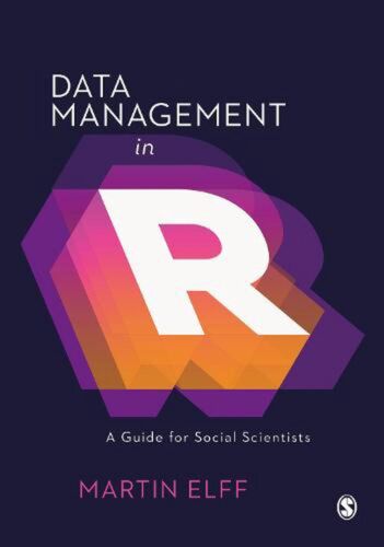 Data Management in R: A Guide for Social Scientists by Martin Elff (English) Pap