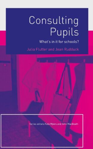 Consulting Pupils: What’s In It For Schools? by Julia Flutter (English) Paperbac