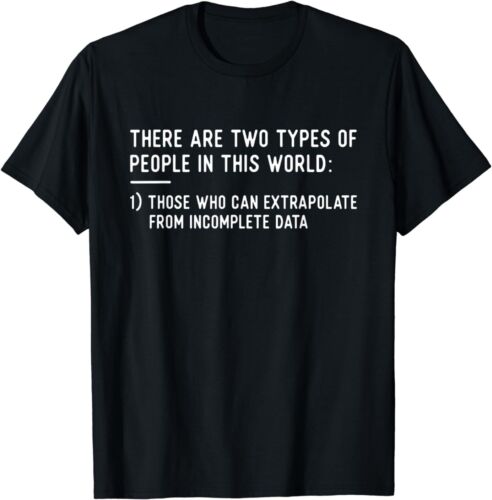 NEW Two Types Of People – Funny Data Science Statistics Analyst T-Shirt S-3XL