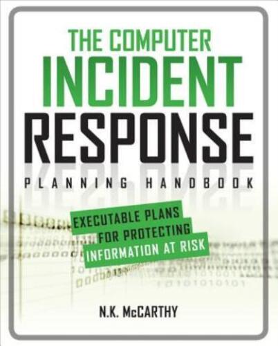 The Computer Incident Response Planning Handbook: Executable Plans For Prot…