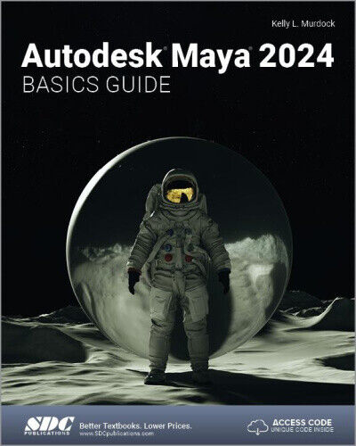 Autodesk Maya 2024 Basics Guide by Murdock, Kelly L.