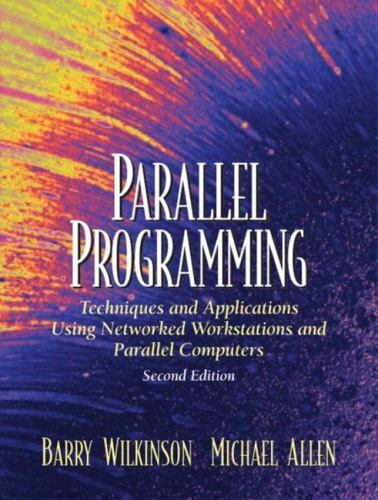 Parallel Programming: Techniques and Applications Using Networked Workstations