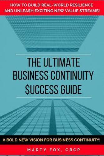 The Ultimate Business Continuity Success Guide: How to Build Real-Wo – VERY GOOD