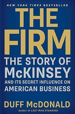 The Firm: The Story of McKinsey and Its Secret Influence on American B – GOOD