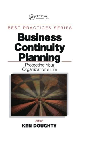 Business Continuity Planning: Protecting Your Organization’s Life (Best Practic,