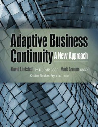 Adaptive Business Continuity: A New Approach, Lindstedt, David,Armour, Mark,