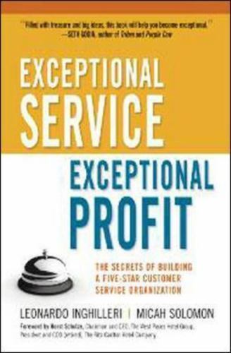 Exceptional Service, Exceptional Profit: The Secrets of Building a F – VERY GOOD