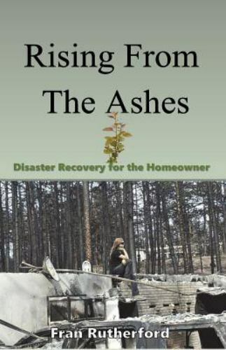 Rising from the Ashes: Disaster Recovery for the Homeowner – Paperback – GOOD