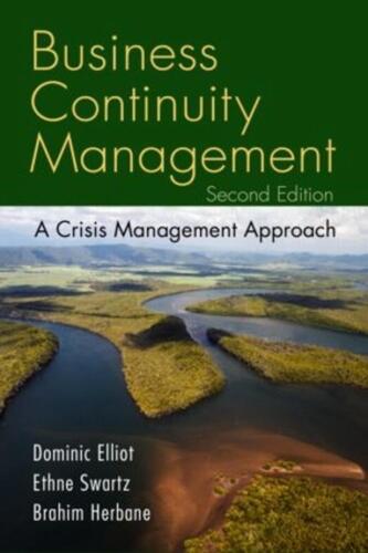 Business Continuity Management: A Crisis Management Approach by Dominic Elliott