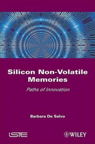 Silicon Non-Volatile Memories: Paths of Innovation by Barbara de Salvo (English)