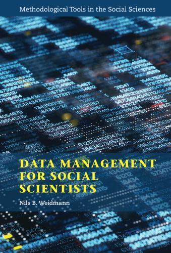 Nils B. Weidmann Data Management for Social Scientists (Paperback)