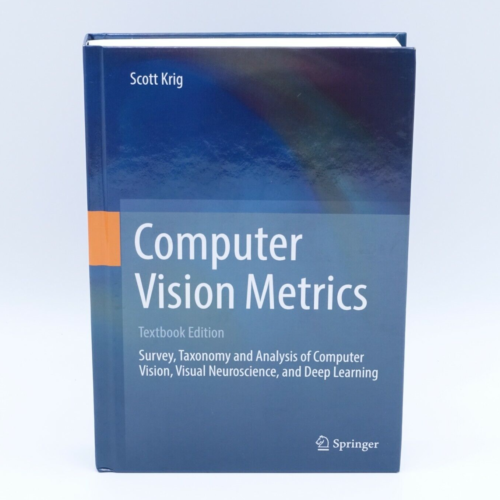 Computer Vision Metrics: Textbook Edition Hard Cover 1st Ed. 2016 Scott Krig