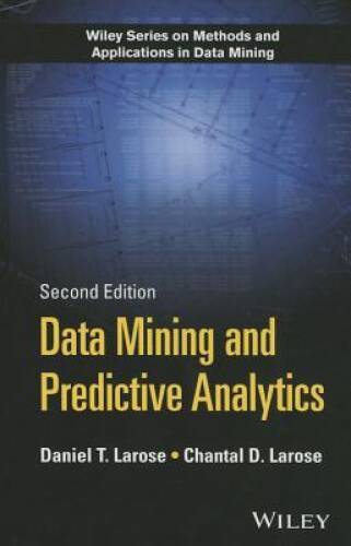 Data Mining and Predictive Analytics (Wiley Series on Methods and Applica – GOOD