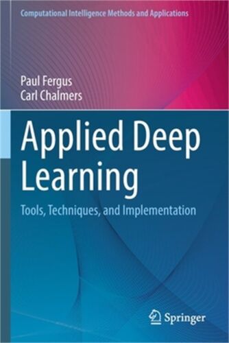 Applied Deep Learning: Tools, Techniques, and Implementation (Paperback or Softb