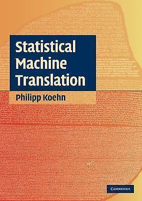 Statistical Machine Translation – Hardcover By Koehn, Philipp – VERY GOOD