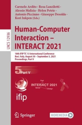 Human-computer Interaction – Interact 2021 : 18th Ifip Tc 13 International Co…