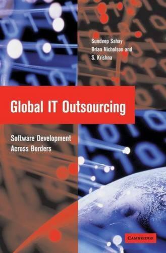 Global IT Outsourcing: Software Development across Borders by Sundeep Sahay (Eng