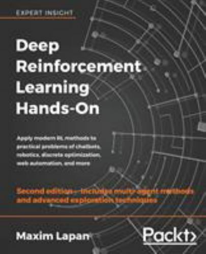 Deep Reinforcement Learning Hands-On: Apply modern RL methods to practical probl