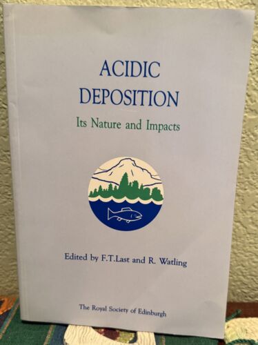 Last F T., Watling R. / Acidic Deposition It`s Nature and Impacts 1991