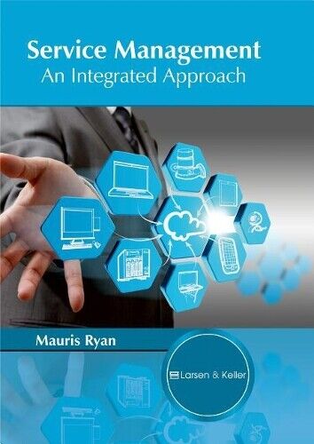 Service Management: An Integrated Approach (Hardback)