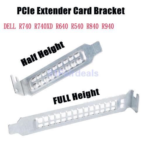 Half / Full Height bracket For R640 R740xd R840 R940 PCIe 14th G13 1YGFW TJCNG