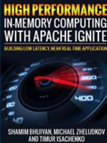 High Performance in-memory computing with Apache Ignite, Isachenko, Timur,Zhelud