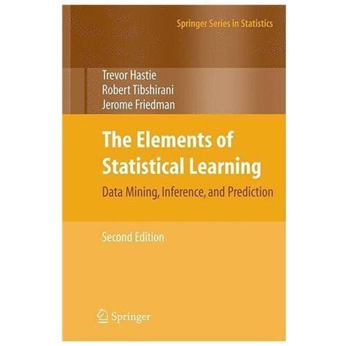 The Elements of Statistical Learning: Data Mining, Inference, and Prediction…