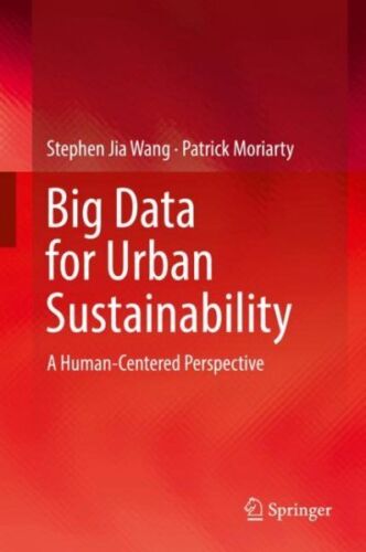 Big Data for Urban Sustainability : A Human-centered Perspective, Hardcover b…