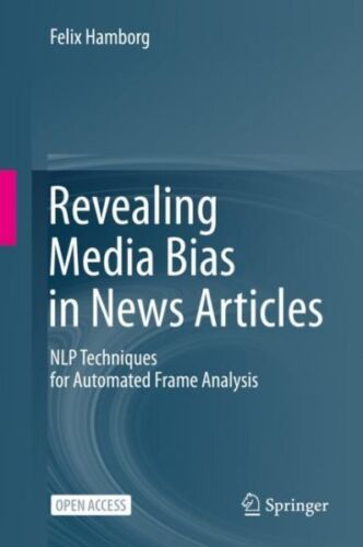 Revealing Media Bias in News Articles : Nlp Techniques for Automated Frame An…