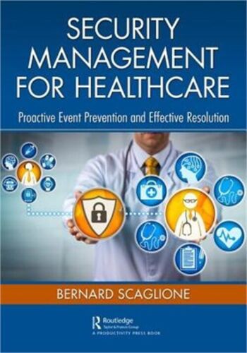 Security Management for Healthcare: Proactive Event Prevention and Effective Res