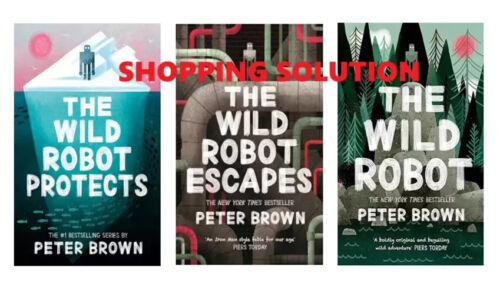 The Wild Robot Series: The Wild Robot +Protects +Escapes by Peter Brown: 3 Book.