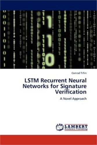 LSTM Recurrent Neural Networks for Signature Verification (Paperback or Softback