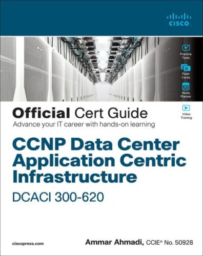 CCNP Data Center Application Centric Infrastructure DCACI 300-620 Official Ce…