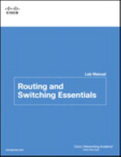 Routing and Switching Essentials Lab Manual by Cisco Networking Academy