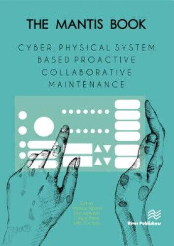 The Mantis Book: Cyber Physical System Based Proactive Collaborative Maintenance