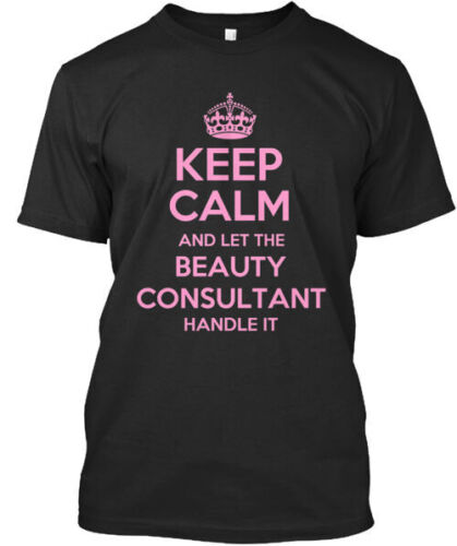 Let The Beauty Consultant Handle It 02 T-Shirt Made in the USA Size S to 5XL