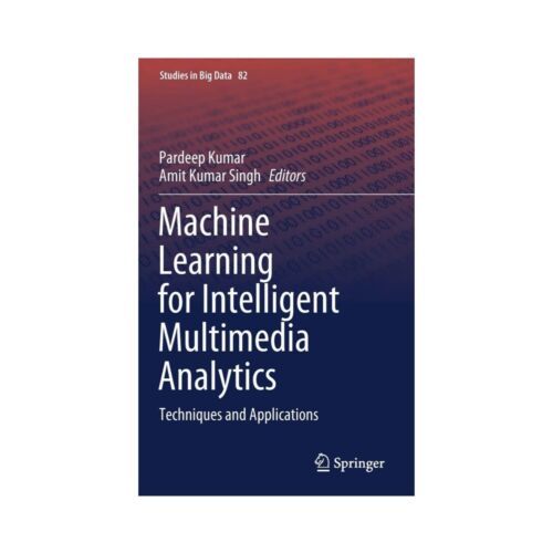 “Machine Learning for Intelligent Multimedia Analytics Techniques and Applicatio