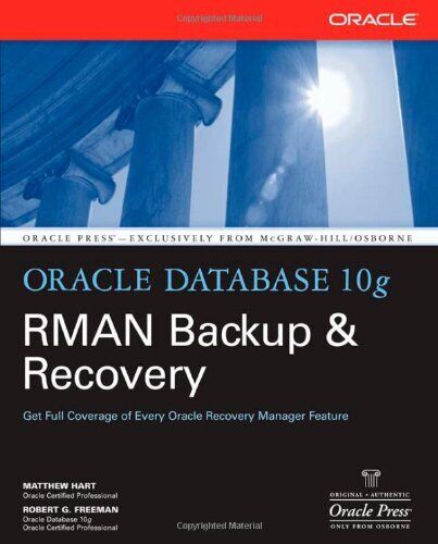 Oracle Database 10g RMAN Backup and Recovery, Hart, Freeman, G. 9780072263176-,