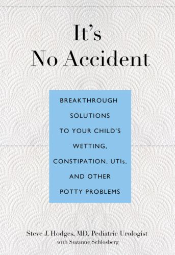 It’s No Accident: Breakthrough Solutions To Your Child’s Wetting, Constipati…