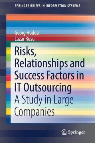 Risks, Relationships and Success Factors in IT Outsourcing: A Study in Large Com