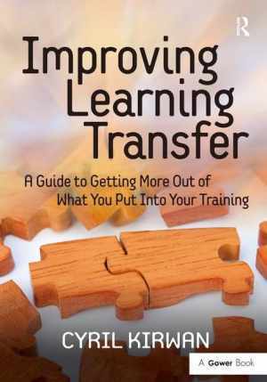 Improving Learning Transfer: A Guide to – Hardcover, by Kirwan Cyril – Good