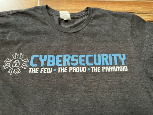 Cybersecurity T Shirt The Few The Proud The Paranoid Size Medium Charcoal Gray