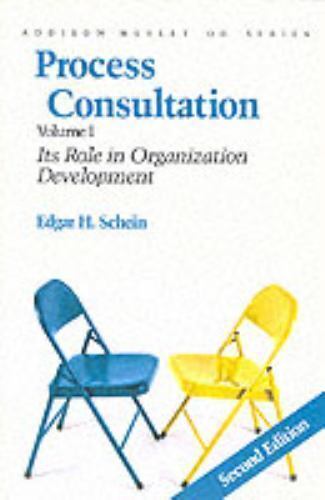 Process Consultation: Its Role in Organization Development  Schein, Edgar H.  Ac