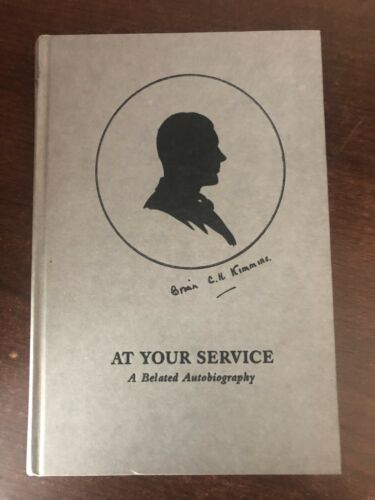 AT YOUR SERVICE – A BELATED AUTOBIOGRAPHY – MALCOLM KIMMINS – 2014 – H/B