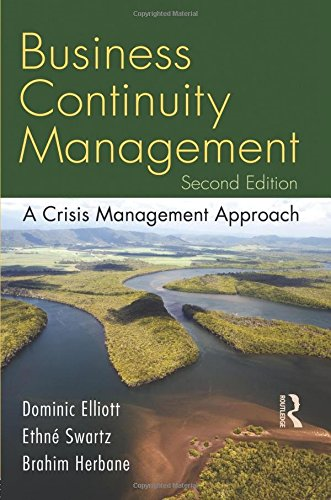 Business Continuity Management: A Crisis Management Approach – Elliott, Dominic