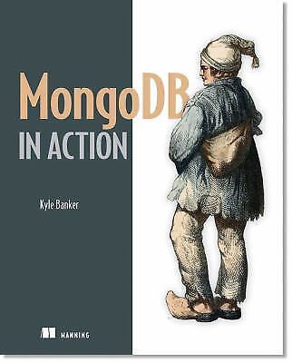 MongoDB in Action by Banker, Kyle